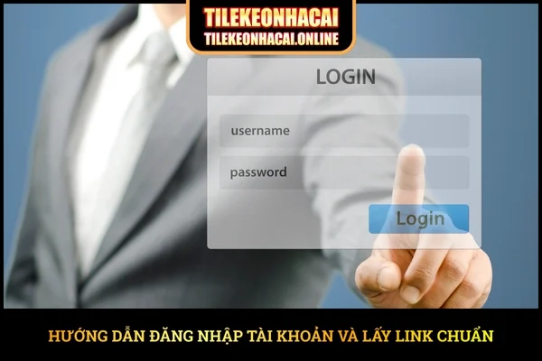 Hướng dẫn đăng nhập tài khoản và lấy link chuẩn