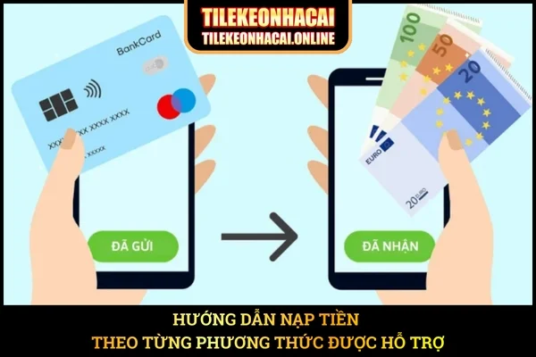 Hướng dẫn nạp tiền theo từng phương thức được hỗ trợ